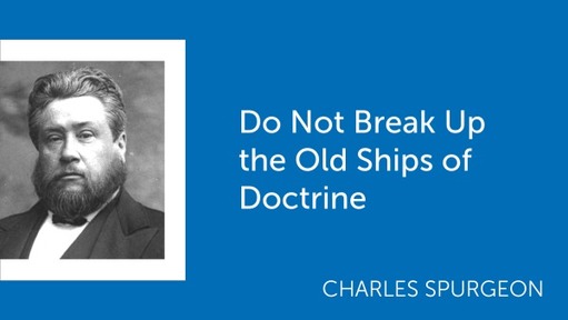 Do Not Break Up the Old Ships of Doctrine