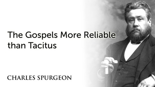 The Gospels More Reliable than Tacitus