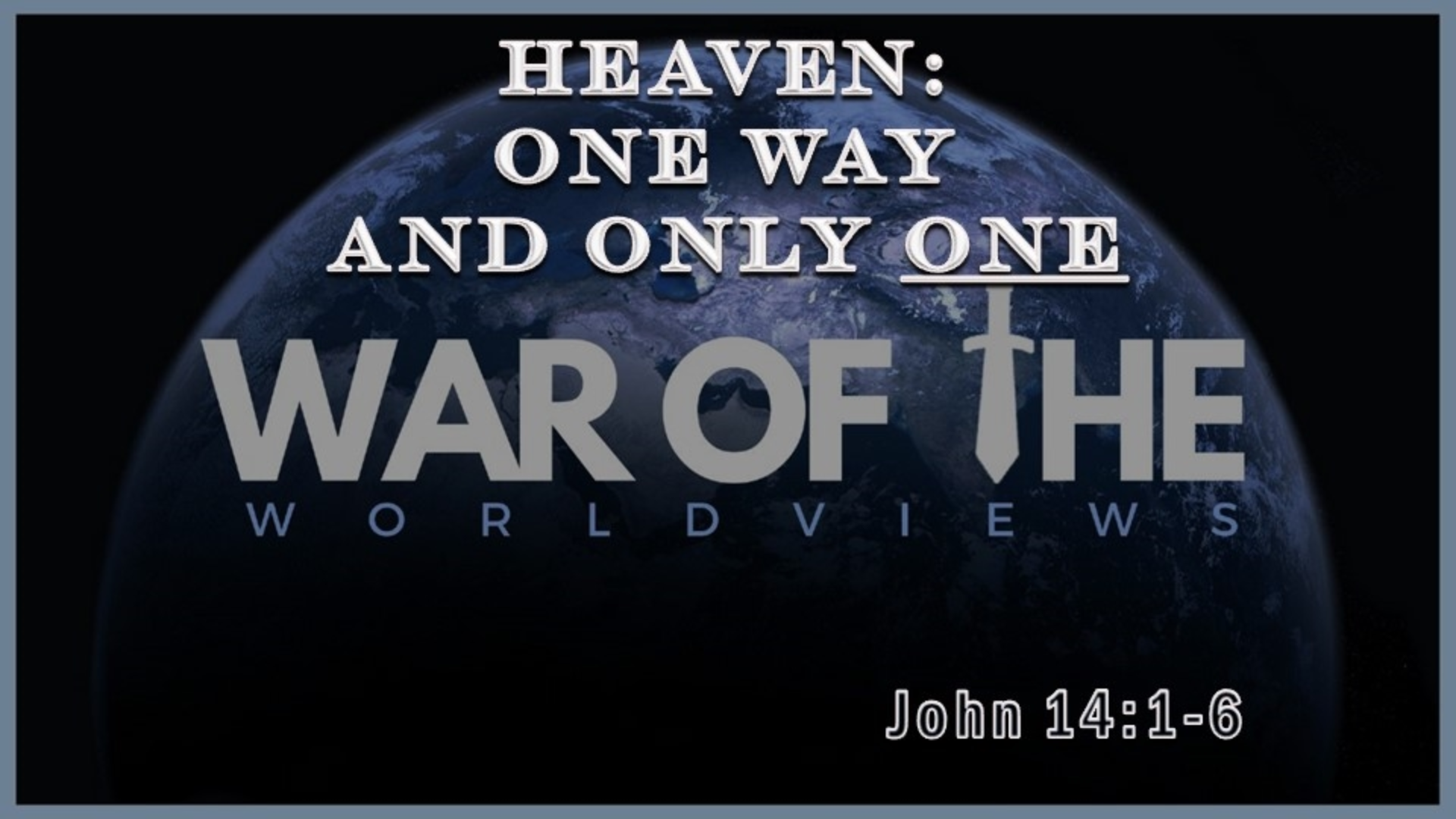 Heaven One Way And Only One 01 10 21 Faithlife Sermons Heaven One Way And Only One 01 10 21 Faithlife Sermons