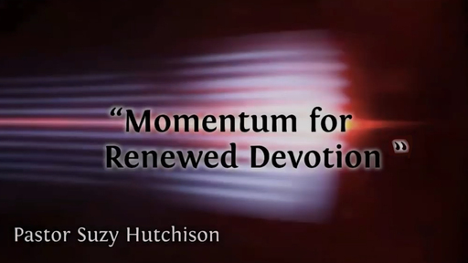 Momentum for Renewed Devotion