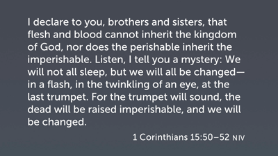 Necessity of Transformation: Part 1 (1 Cor 15:50–52)