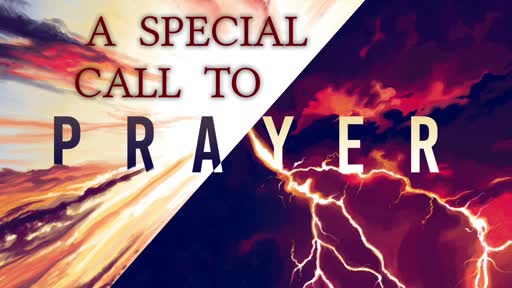 A Special Call to Prayer (January 10, 2021) A Special Call to Prayer (January 10, 2021)