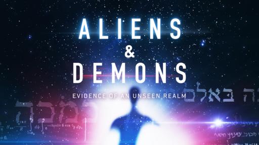 Aliens & Demons: Evidence of an Unseen Realm - Trailer