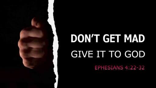Don't Get Mad, Give it to God