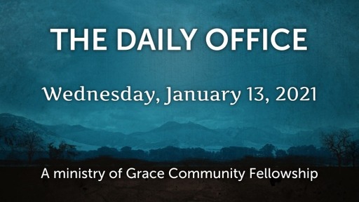 Daily Office - January 13, 2021