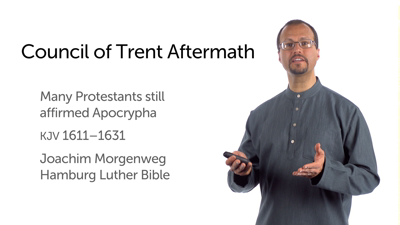 The Apocrypha and the Reformation: Counter-Reformation and Response