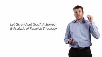 Example: Keswick Theology