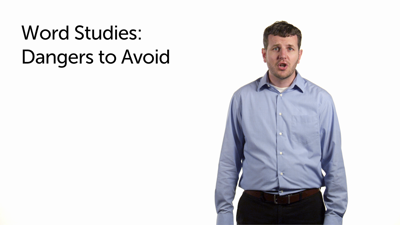 What to Avoid in Word Studies (Part 2)