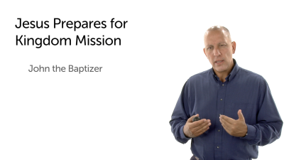 Jesus Prepares for His Kingdom Mission