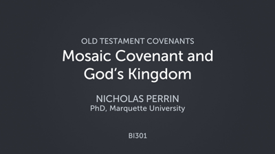 Mosaic Covenant and God’s Kingdom