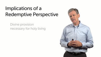 The Implications of the Redemptive Perspective