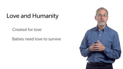 Love Is Basic to Human Life