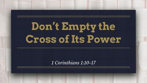 Don't Empty the Cross of It's Power