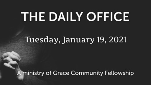 Daily Office - January 19, 2021