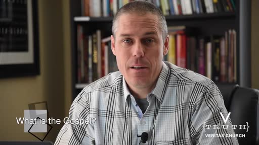 #2 Intro To Veritas - What Is The Gospel #2 Intro To Veritas - What Is The Gospel