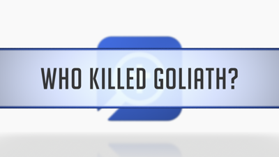 Who Killed Goliath?