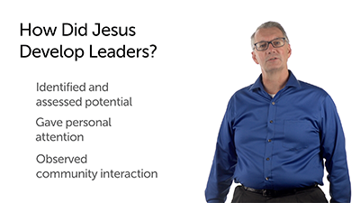 How Did Jesus Develop Leaders?