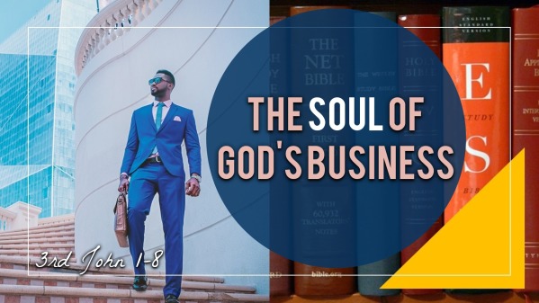 The SOUL of God's Business - Logos Sermons