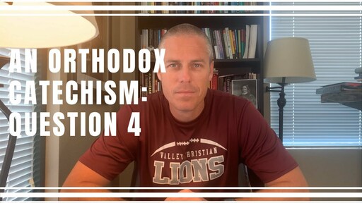 Orthodox Catechism - Question 4