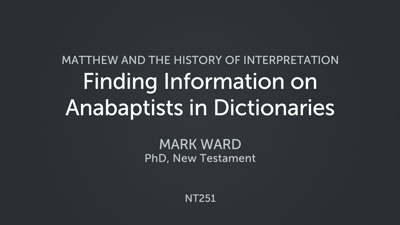 Finding Information on Anabaptists in Dictionaries