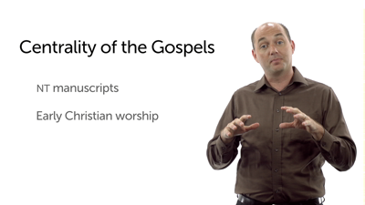 Centrality of the Gospels: Historical Arguments