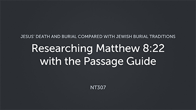 Researching Matthew 8:22 with the Passage Guide