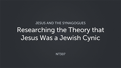 Researching the Theory that Jesus Was a Jewish Cynic