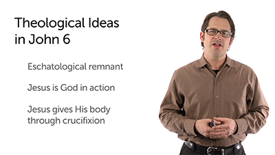 Theological Ideas of John 6