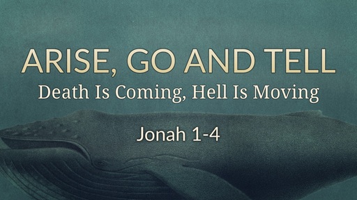 Arise, Go and Tell (Jonah)