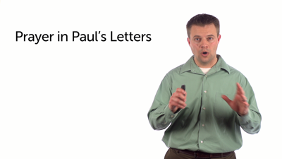 The Role of Prayer in Paul’s Letters