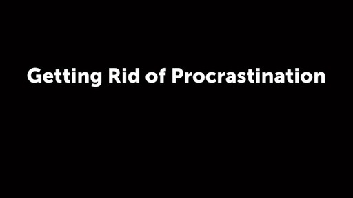 Getting Rid of Procrastination