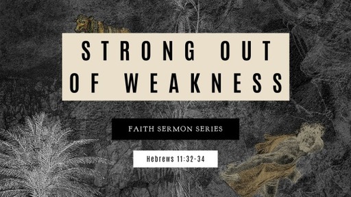 Strong Out of Weakness