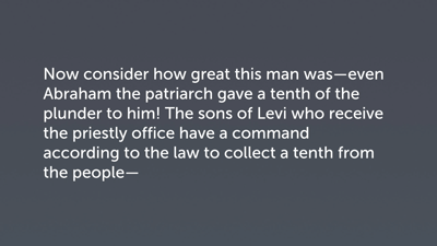 Melchizedek’s Superiority (Heb 7:4–10)
