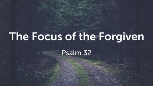 The Focus of the Forgiven