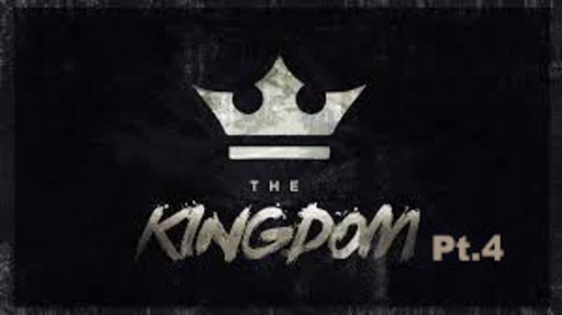 The Kingdom Pt.4