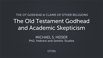 The Old Testament Godhead and Academic Skepticism