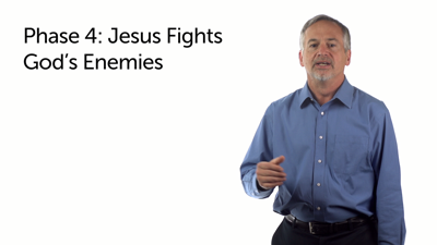 Phase 4: Jesus Fights God’s Enemies