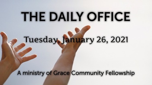 Daily Office - January 26, 2021