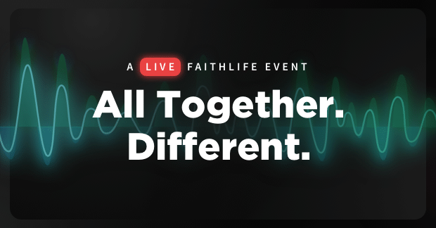 A Live Faithlife Event: All Together. Different.