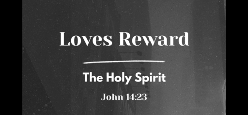 Loves Reward: The Holy Spirt