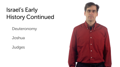 Israel’s Early Story: Deuteronomy, Joshua, Judges, and Samuel