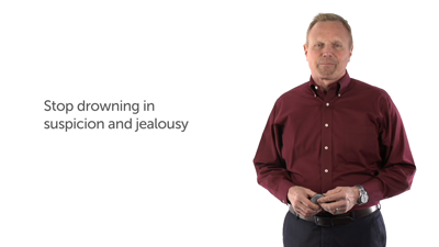 5. Stop Drowning in Suspicion and Jealousy