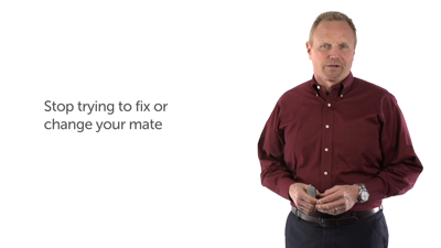 4. Stop Trying to Fix or Change Your Mate