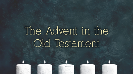 The Advent in the Old Testament