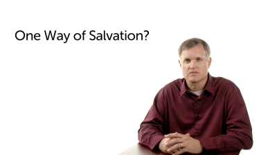 Is There Only One Way of Salvation?
