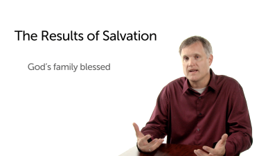 The Results of Salvation