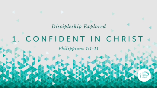 1. 'Confident In Christ' (Philippians 1:1-11)