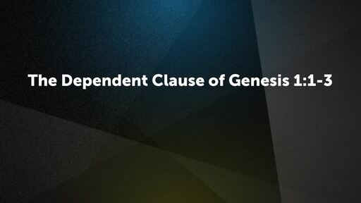 The Dependent Clause of Genesis 1:1-3