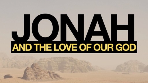 Jonah and the Love of God