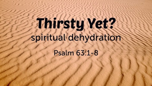 thirsty yet? Spiritual Dehydration // Pastor David Spiegel